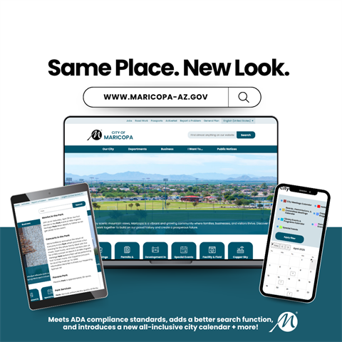 Digital devices displaying the new City of Maricopa website. A desktop shows cityscape imagery; a tablet and phone highlight features. Text reads, 'Same Place. New Look.' URL and ADA upgrades mentioned below